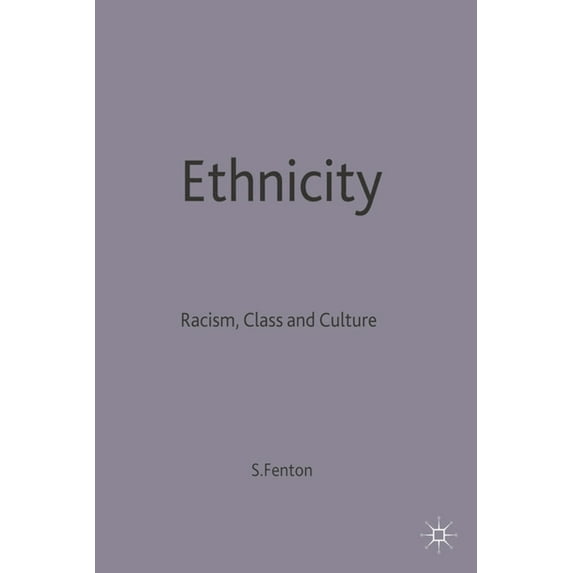 Racism, Class and Culture Ethnicity: Racism, Class and Culture, (Paperback)
