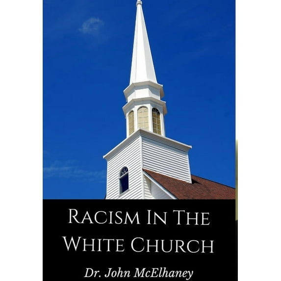 Racism In The White Church, (Hardcover)