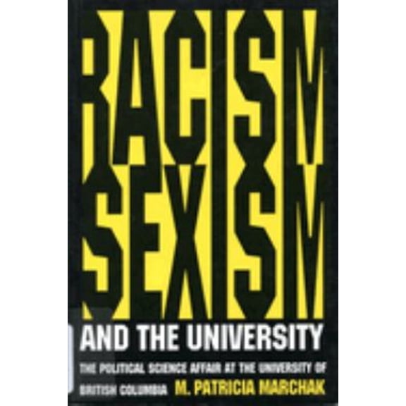Pre-Owned Racism, Sexism, and the University : The Political Science Affair at the University of British Columbia (Paperback) 9780773515154