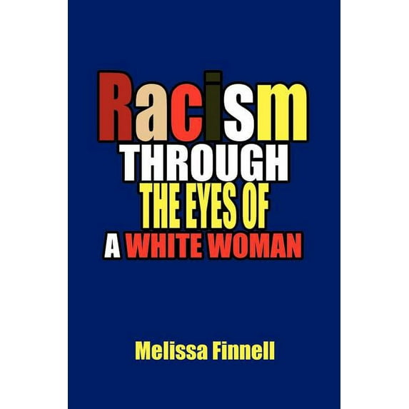 Racism Through the Eyes of a White Woman