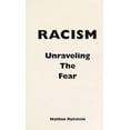 thumbnail image 1 of Pre-Owned Racism: Unravelling the Fear Paperback, 1 of 1