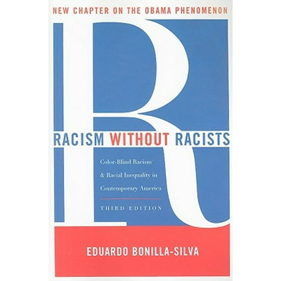 Pre-Owned Racism Without Racists: Color-Blind Racism and the Persistence of Racial Inequality in the (Paperback 9781442202184) by Eduardo Bonilla-Silva