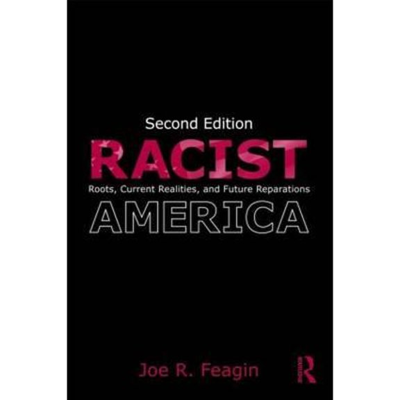 Pre-Owned Racist America: Roots, Current Realities and Future Reparations (Paperback) 0415992079 9780415992077