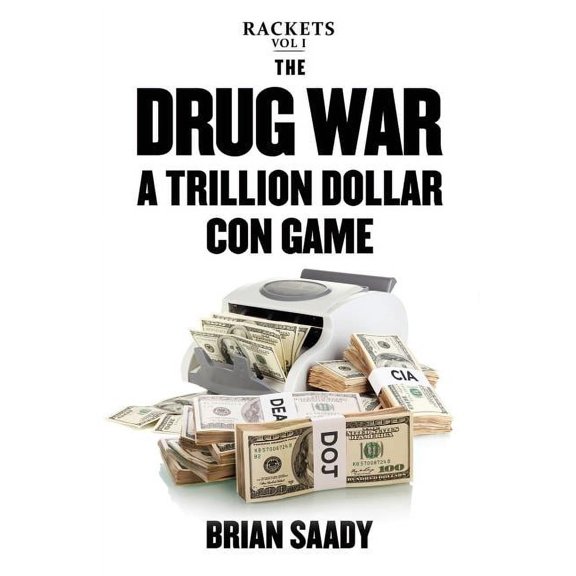 Rackets The Drug War: A Trillion Dollar Con Game, Book 1, (Paperback)