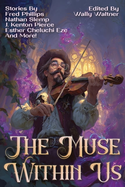 Raconteur Press Anthologies The Muse Within Us: An Anthology of Dark Fantasy and Horror, Book 77, (Paperback)