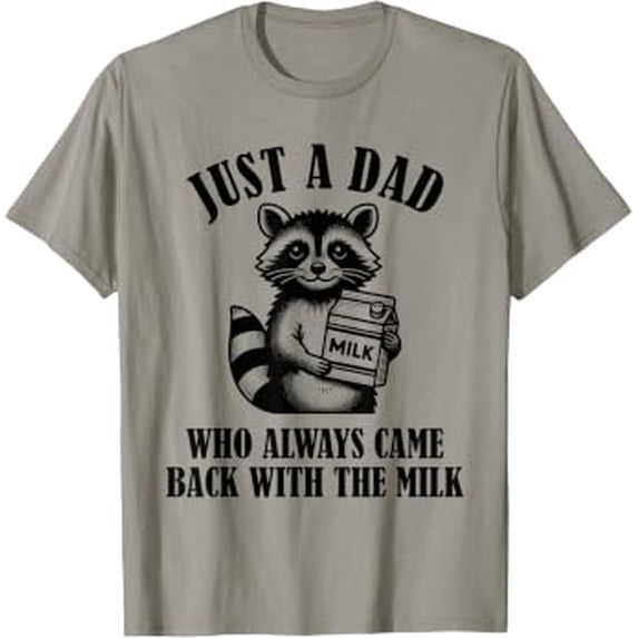 Dada T Racoon Father Just A Dad Who Always Came Back With The Milk Gift T ...