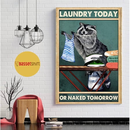 Racoon laundry today naked tomorrow poster 11 x 17 Inch Poster