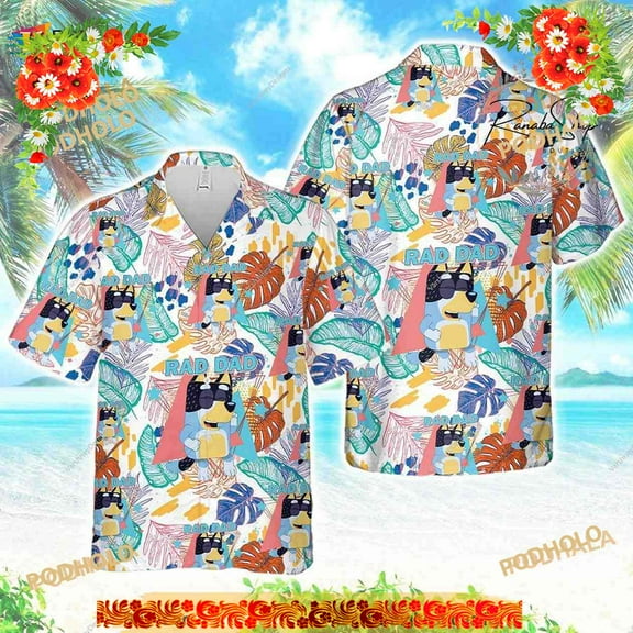Rad Dad Blueydad Hawaiian Shirt, Bandit Heeler Shirt