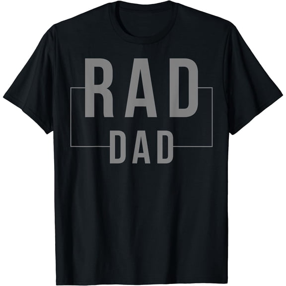 Rad Daddy - Rad Dad T-Shirt, Unisex T-Shirt