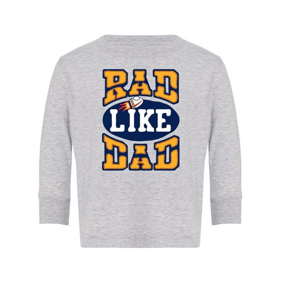 Rad Like Dad! Long Sleeve Toddler -Image by Shutterstock, 3 Toddler