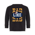 thumbnail image 1 of Rad Like Dad! Long Sleeve Toddler -Image by Shutterstock,  4 Toddler, 1 of 4