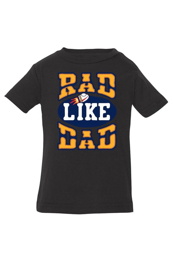 Rad Like Dad! T-Shirt Infant -Image by Shutterstock, 12 Months