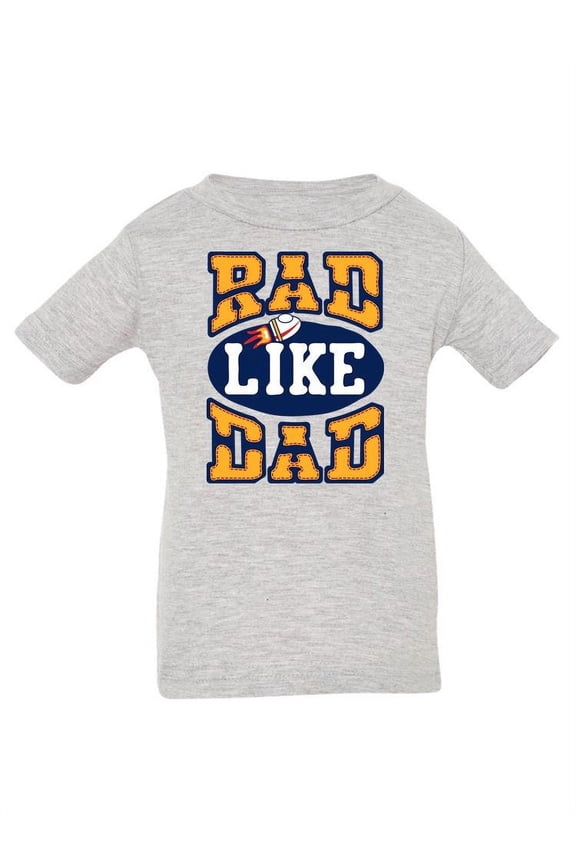 Rad Like Dad! T-Shirt Infant -Image by Shutterstock,  12 Months