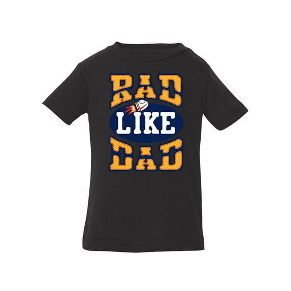 Rad Like Dad! T-Shirt Infant -Image by Shutterstock, 18 Months