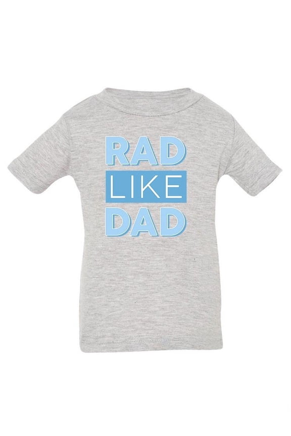 Rad Like Dad T-Shirt Infant -Smartprints Designs, 18 Months