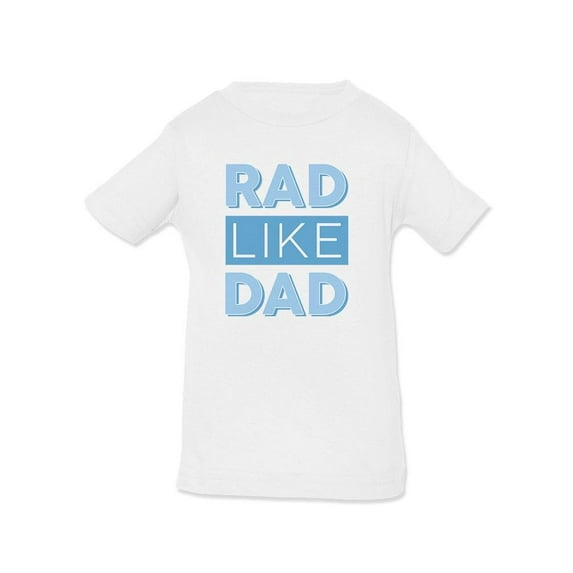Rad Like Dad T-Shirt Infant -Smartprints Designs, 18 Months