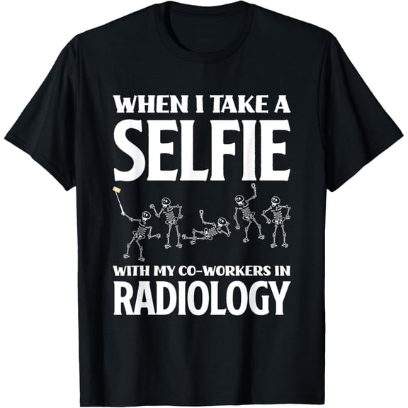 Rad Tech Xray Tech Radiology Technician Funny Radiology Team T-Shirt
