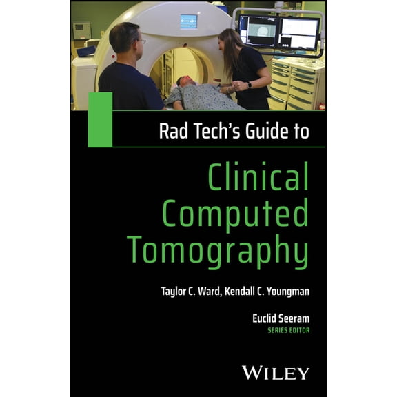 Rad Tech's Guides' Rad Tech's Guide to Clinical Computed Tomography, (Paperback)