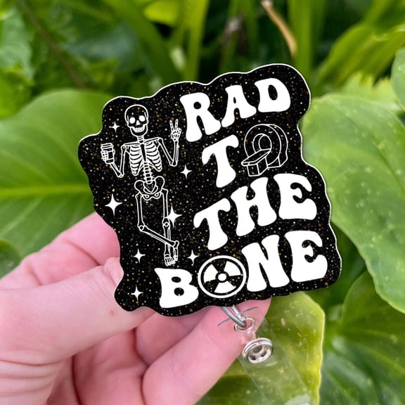 Rad to the Bone Radiology Badge Reel, Funny X-Ray Tech Badge Holder, Radiologic Technologist Gift, Xray Medical Humor Badge, CT MRI Staff