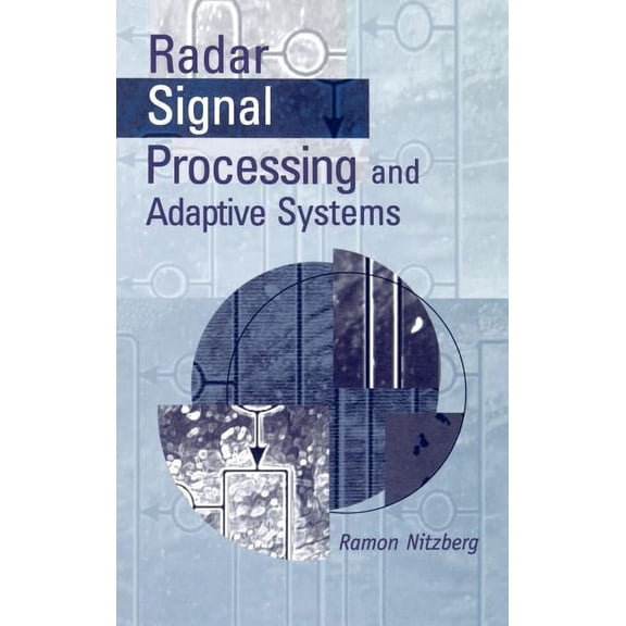 Artech House Radar Library (Hardcover) Radar Signal Processing and Adaptive Systems, (Hardcover)