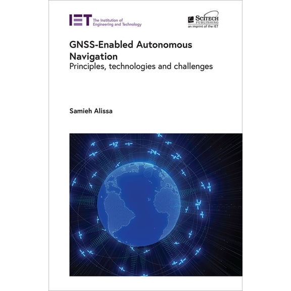 Radar, Sonar and Navigation Gnss-Enabled Autonomous Navigation: Principles, Technologies and Challenges, (Hardcover)