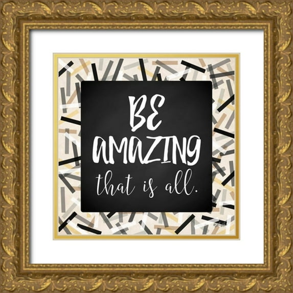 Rader, Lauren 15x15 Gold Ornate Wood Framed with Double Matting Museum Art Print Titled - Be Amazing