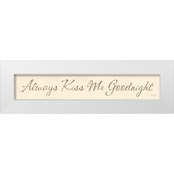 Rader, Lauren 24x7 White Modern Wood Framed Museum Art Print Titled - Always Kiss Me Goodnight