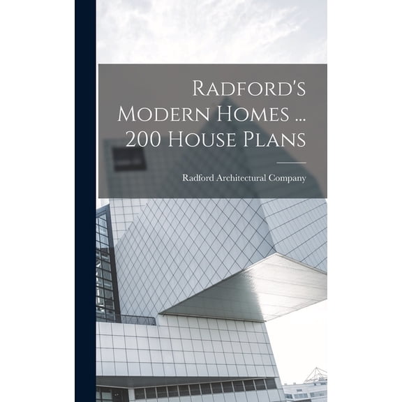 Radford's Modern Homes ... 200 House Plans, (Hardcover)