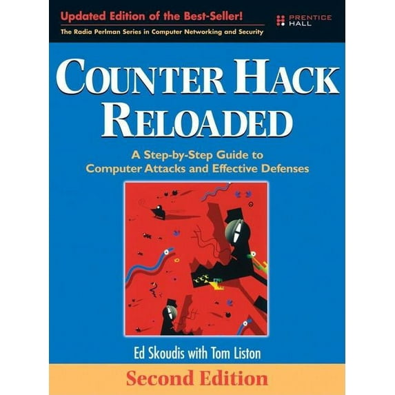 Radia Perlman Series in Computer Networking and Security: Counter Hack Reloaded: A Step-By-Step Guide to Computer Attacks and Effective Defenses (Paperback)