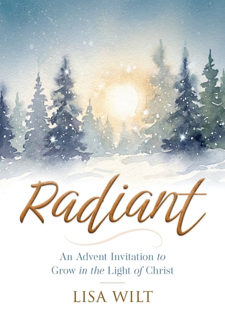 Radiant: An Advent Invitation to Grow in the Light of Christ, (Paperback)