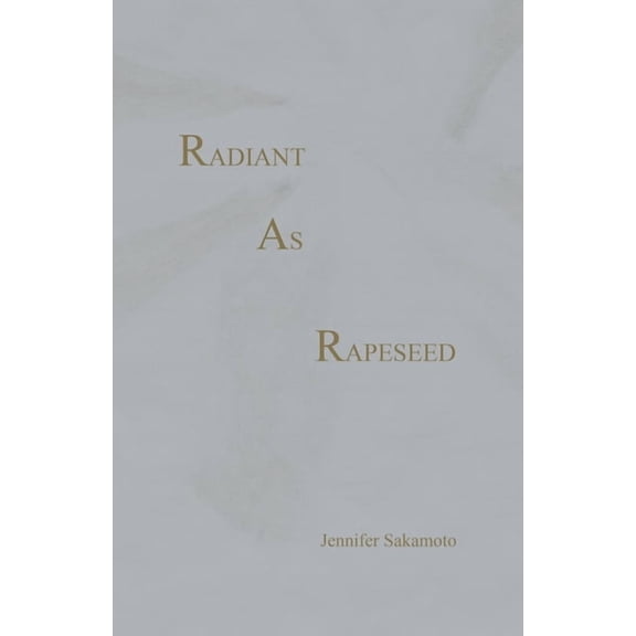 Radiant As Rapeseed, (Paperback)