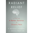 thumbnail image 1 of Radiant Relief: A Case for a Better Solution to Chronic Pain (Paperback), 1 of 1