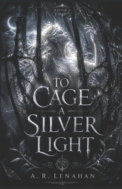 Radiant and Rot To Cage a Silver Light: A Dark Fae Romantasy, Book 1, (Paperback)