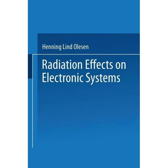 Radiation Effects on Electronic Systems, (Paperback)