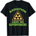 thumbnail image 1 of Radiation Gave Me Superpowers - Cancer T-Shirt mens t shirt，black，women，funny，misfits，men，journey, 1 of 4