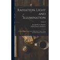 thumbnail image 1 of Radiation, Light and Illumination: A Series of Engineering Lectures Delivered at Union College by Charles Proteus Steinm, (Hardcover), 1 of 6