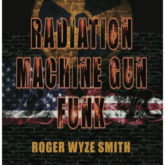 Radiation Machine Gun Funk (Paperback)