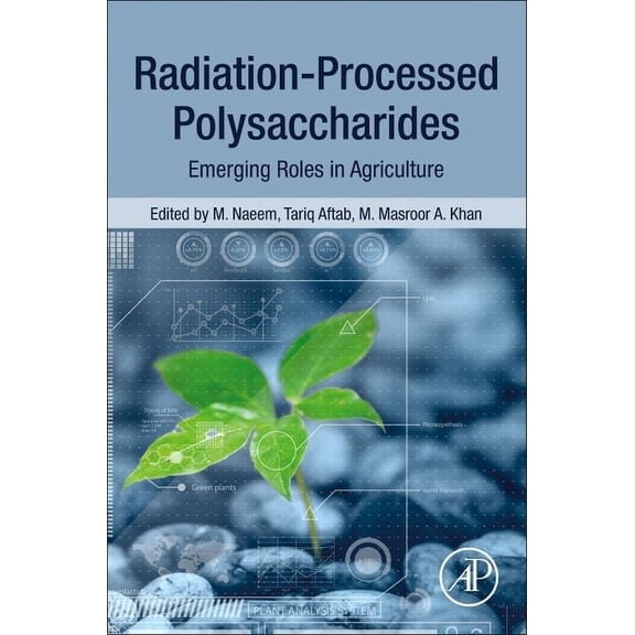 Radiation-Processed Polysaccharides: Emerging Roles in Agriculture, (Paperback)