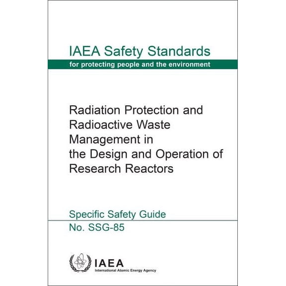 Radiation Protection and Radioactive Waste Management in the Design and Operation of Research Reactors : Standard Series No. NS-G-4.6 (Hardcover)