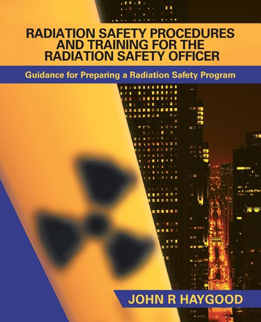 Radiation Safety Procedures and Training for the Radiation Safety