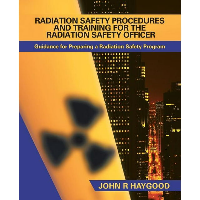 Radiation Safety Procedures and Training for the Radiation Safety