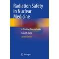 thumbnail image 1 of Radiation Safety in Nuclear Medicine: A Practical, Concise Guide, (Paperback), 1 of 1