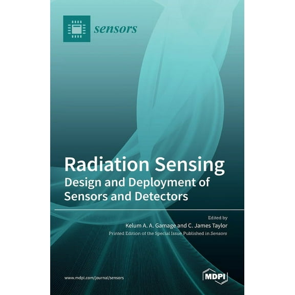 Radiation Sensing: Design and Deployment of Sensors and Detectors, (Hardcover)