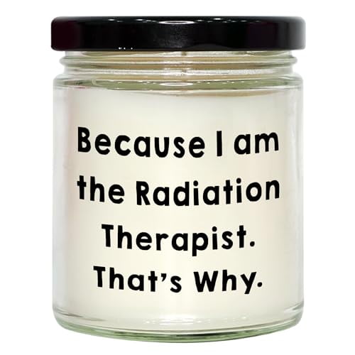 Radiation Therapist Gifts: Vanilla Soy Candle for Graduation, Funny Quote for Radiation Therapist, Unique Gifts for Radiation Therapist, Gifts from Colleagues to Radiation Therapist