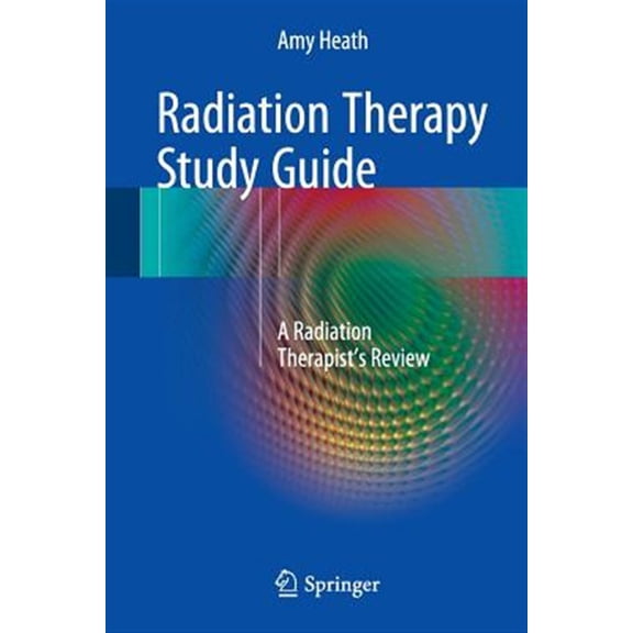 Pre-Owned Radiation Therapy Study Guide: A Radiation Therapist's Review (Paperback)