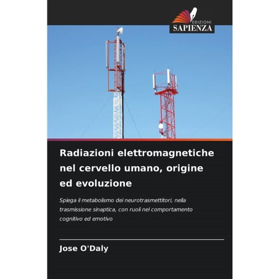 Radiazioni elettromagnetiche nel cervello umano, origine ed evoluzione, (Paperback)