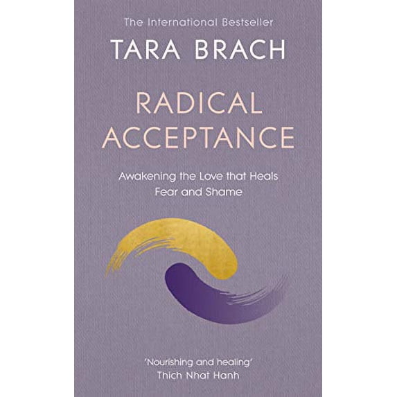 Pre-Owned Radical Acceptance: Awakening the Love that Heals Fear and Shame (Paperback) 0712601457 9780712601450