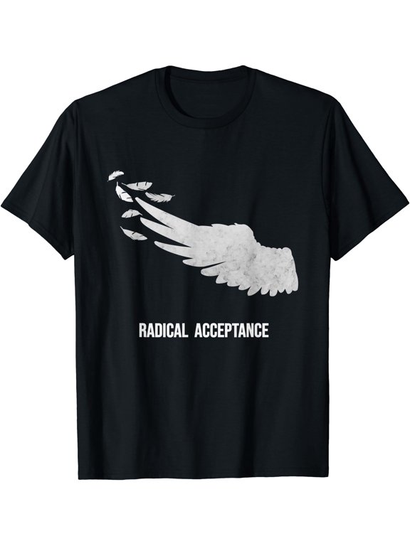 Radical Acceptance Dbt Skill Therapy T-Shirt