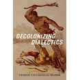 thumbnail image 1 of Radical AmÃ©ricas Decolonizing Dialectics, (Paperback), 1 of 1