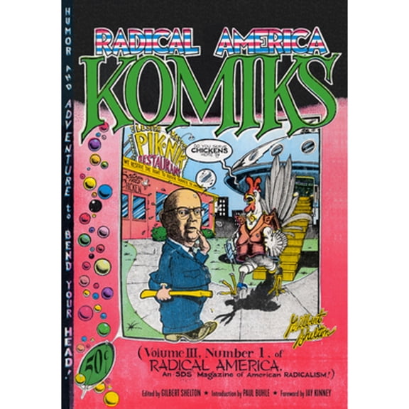 Pre-Owned Radical America Komiks (Paperback 9781629635675) by Gilbert Shelton, Paul Buhle, Jay Kinney